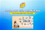 Phương pháp Tiếng Anh Mầm Non và những điều bạn cần biết