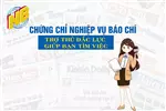 CHỨNG CHỈ NGHIỆP VỤ BÁO CHÍ TRỢ THỦ ĐẮC LỰC TRONG VIỆC GIÚP BẠN TÌM VIỆC