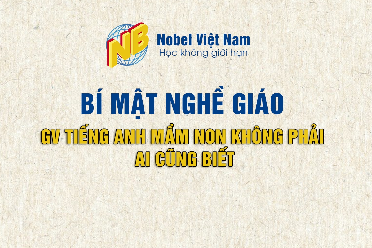 BÍ MẬT NGHỀ GIÁO VIÊN TIẾNG ANH MẦM NON KHÔNG PHẢI AI CŨNG BIẾT