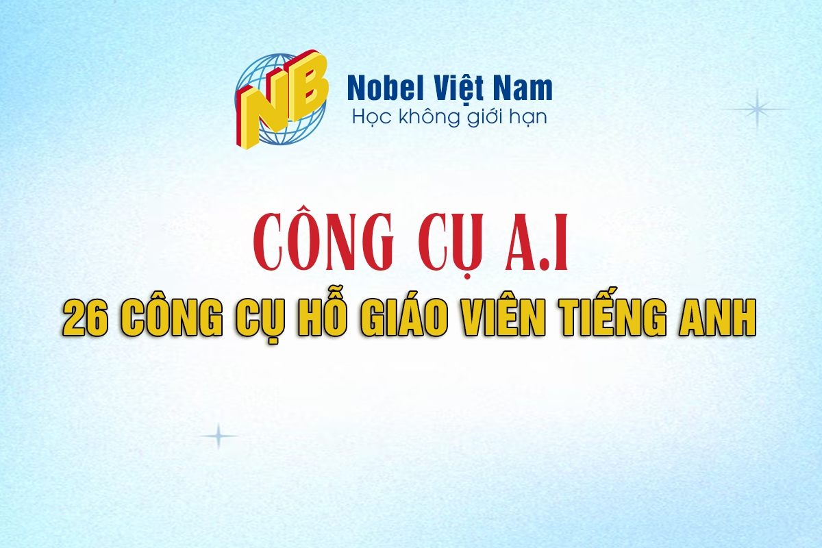 26 CÔNG CỤ AI DÀNH CHO GIÁO VIÊN NGOẠI NGỮ 