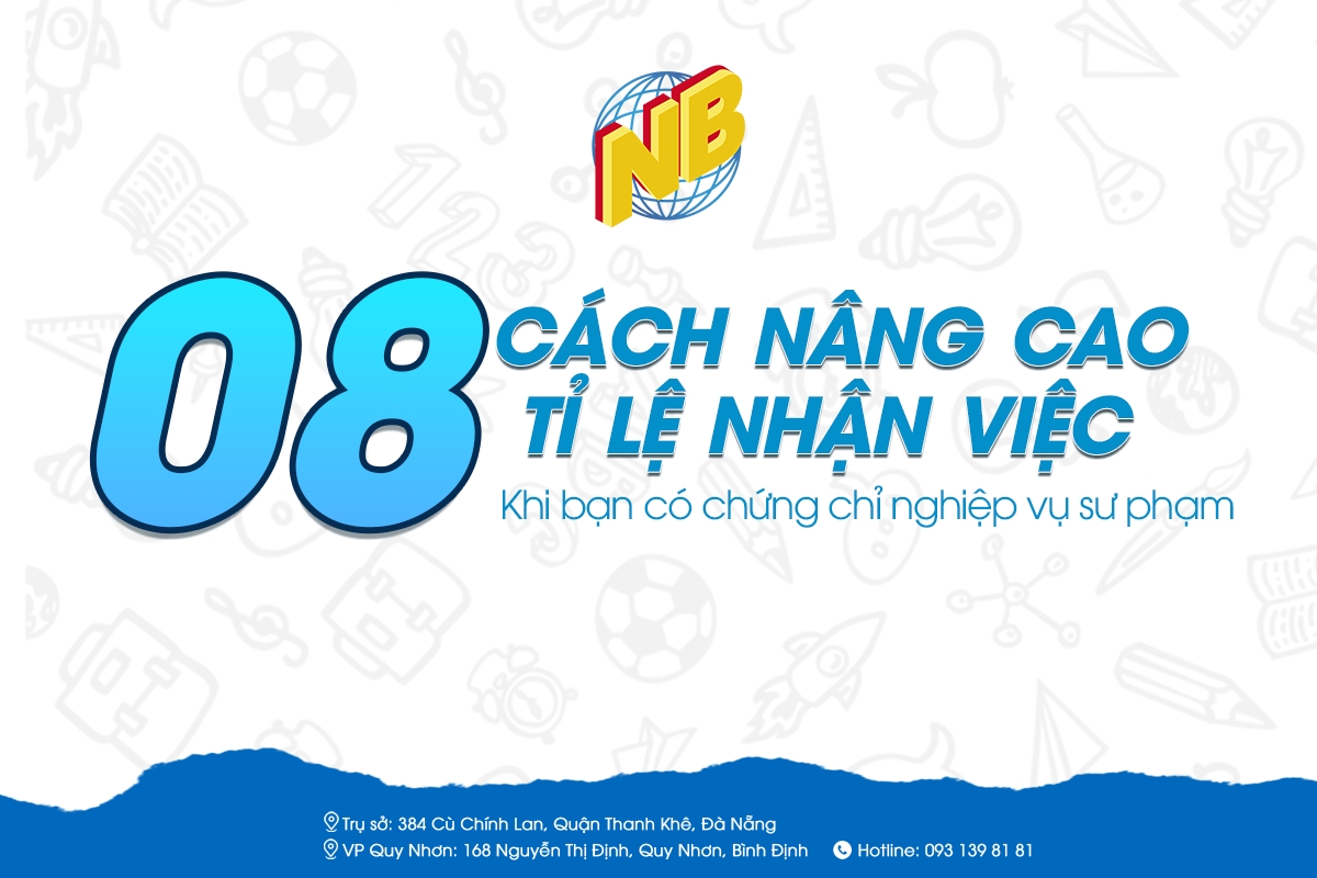 08 cách nâng cao tỉ lệ nhận việc khi bạn có chứng chỉ nghiệp vụ sư phạm 